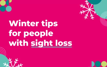 Top Autumn / Winter Tips for People with Sight Loss - Henshaws